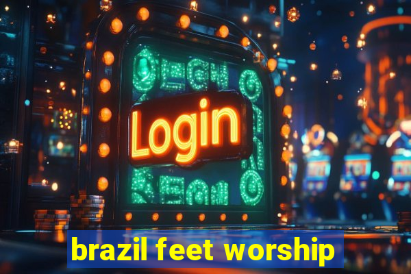 brazil feet worship